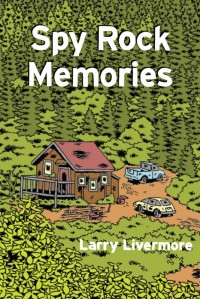 Spy Rock Memories, Larry Livermore, released by Don Giovanni Records, 2013.